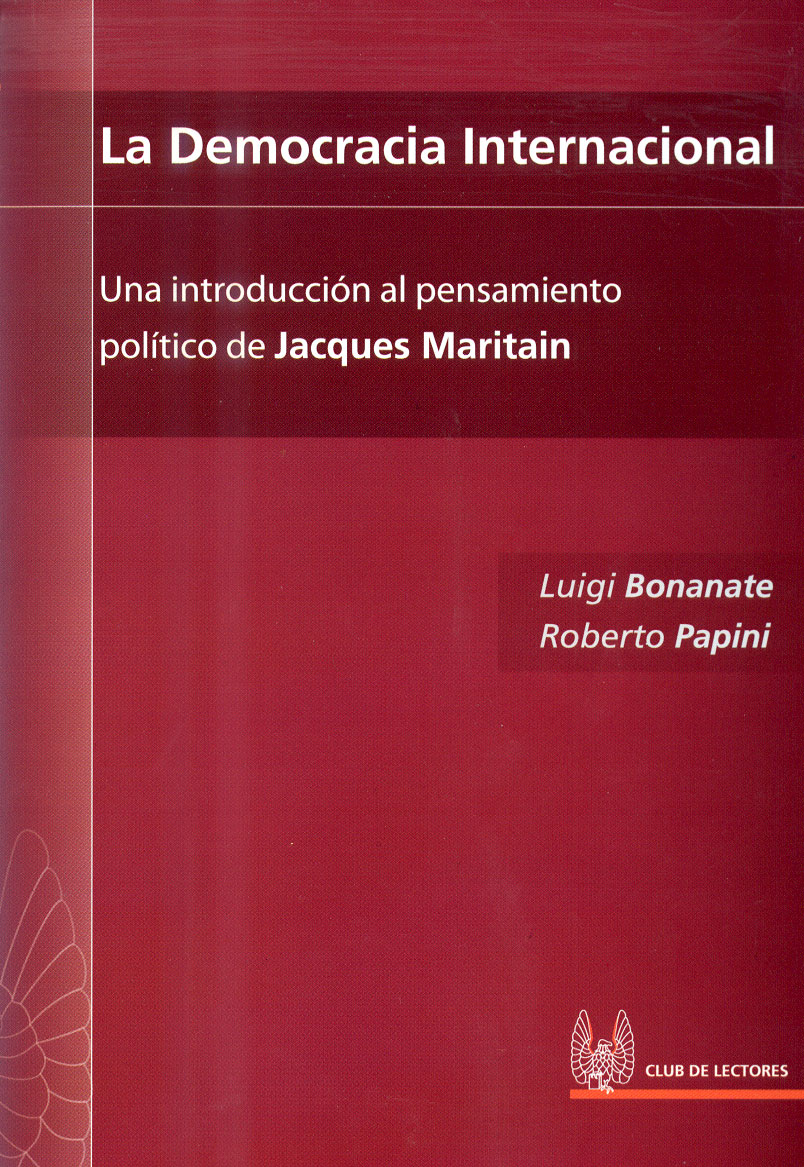La democracia internacional - Una introducción al pensamiento político de Jacques Maritain
